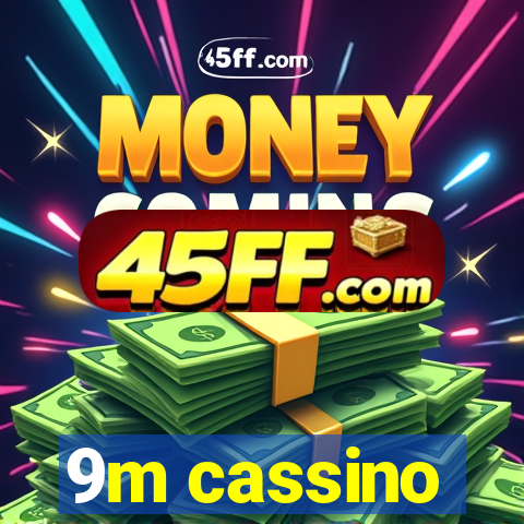 9m cassino